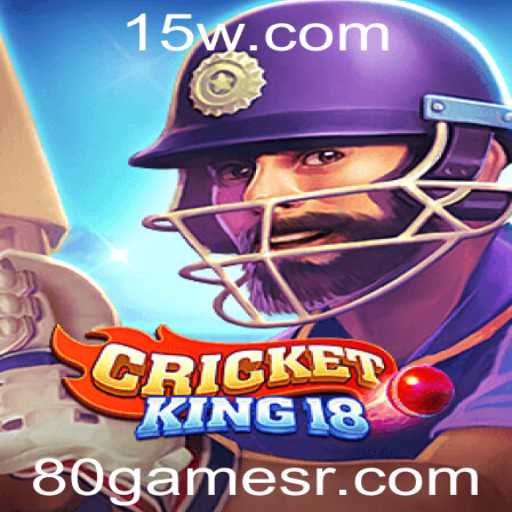 CricketKing18: Explorando o Universo de Jogo com 80Game
